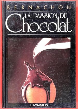 La Passion du Chocolat / Photographies d'André Martin ; en collaboration avec Jacqueline Saulnier