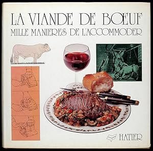 La Viande de Boeuf. Mille Manières de l'accommoder / Adaptation française Edith Vincent