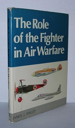 Seller image for THE ROLE OF THE FIGHTER IN AIR WARFARE for sale by Evolving Lens Bookseller