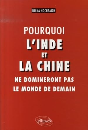 Seller image for Pourquoi l'Inde et la Chine ne domineront pas le monde de demain for sale by Chapitre.com : livres et presse ancienne