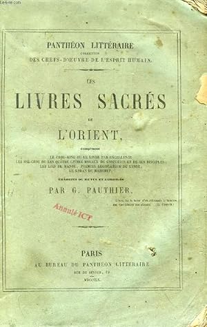 Bild des Verkufers fr LES LIVRES SACRES DE L'ORIENT (Le Chou-King ou le livre par exellence. Les Sse-Chou ou les quatre livres moraux de Confusius et de ses disciples. Les lois de Manou, premier lgislateur de l'Inde. Le Koran de Mahomet.) zum Verkauf von Le-Livre