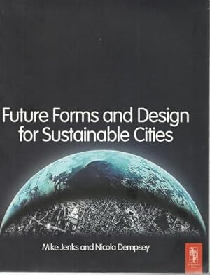 Future Forms and Design for Sustainable Cities.