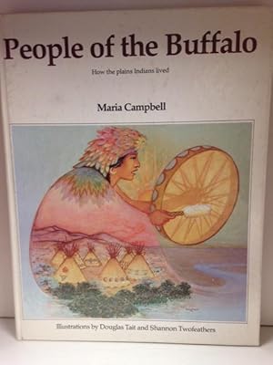 Bild des Verkufers fr People of the Buffalo; How the Plains Indians Lived zum Verkauf von Burton Lysecki Books, ABAC/ILAB