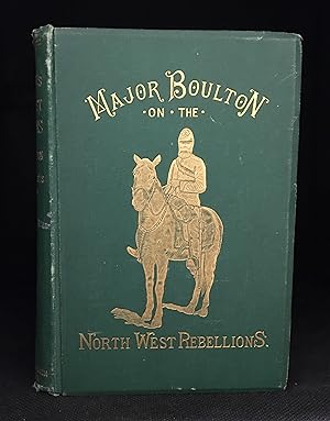 Seller image for Reminiscences of the North-West Rebellions, with a Record of the Raising of Her Majesty's 100th Regiment in Canada, and a Chapter on Canadian Social & Political Life for sale by Burton Lysecki Books, ABAC/ILAB