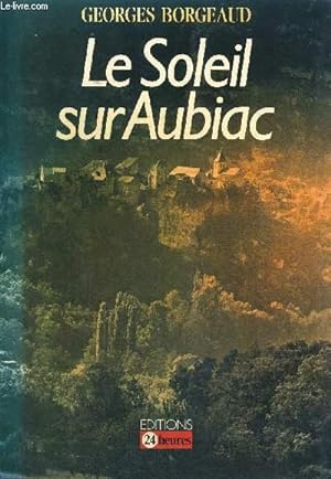 Seller image for LE SOLEIL SUR AUBIAC for sale by Le-Livre