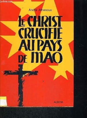 Seller image for LE CHRIST CRUCIFIE AU PAYS DE MAO for sale by Le-Livre