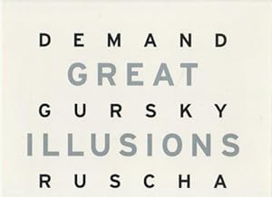 Seller image for GREAT ILLUSIONS: THOMAS DEMAND - ANDREAS GURSKY - EDWARD RUSCHA for sale by Arcana: Books on the Arts