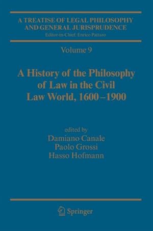 Seller image for A Treatise of Legal Philosophy and General Jurisprudence : Vol. 9: A History of the Philosophy of Law in the Civil Law World, 1600-1900; Vol. 10: The Philosophers' Philosophy of Law from the Seventeenth Century to Our Days. for sale by AHA-BUCH GmbH