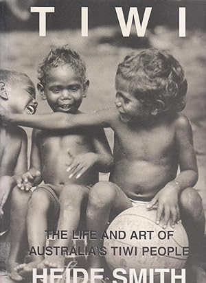 TIWI. The Life and Art of Australia's Tiwi People (SIGNED COPY)