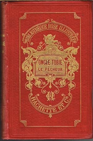 Oncle Tobie le Pecheur. Illustré de 80 Vignettes par Foulquier, Mesnel, Rouyer, etc.