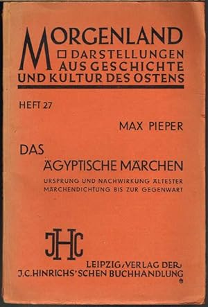 Das Ägyptische Märchen. Ursprung und Nachwirkung ältester Märchendichtung bis zur Gegenwart.