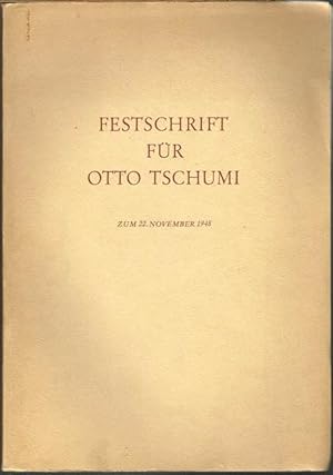 Festschrift für Otto Tschumi zum 22. November 1948. Mit einem Bildnis und zahlreichen Abbildungen...