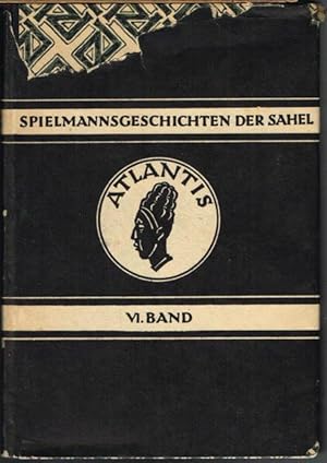 Spielmanns-Geschichten der Sahel. Herausgegeben von Leo Frobenius. Mit einer Karte der Sahara und...