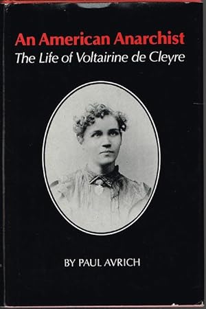 An American Anarchist. The Life of Voltairine de Cleyre.