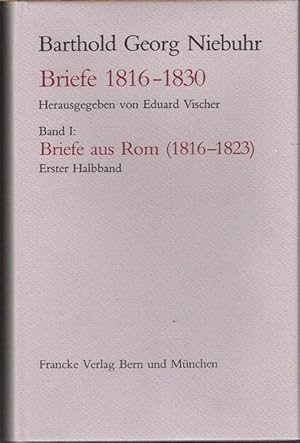 Barthold Georg Niebuhr. Briefe 1816-1830. Herausgegeben von Eduard Vischer. 4 Bände in 5.