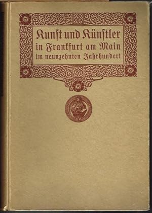 Kunst und Künstler in Frankfurt am Main im neunzehnten Jahrhundert. Herausgegeben auf Veranlassun...