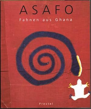 Asafo. Fahnen aus Ghana. Herausgegeben von Ernst-Gerhard Güse. Mit Beiträgen von Iris Hahner-Herz...