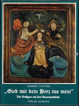 "Gieb mir dein Herz ins mein". Die Heiligen auf den Bauernmöbeln des Waldlandes.