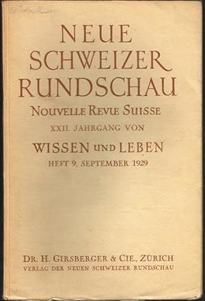 Neue Schweizer Rundschau. Nouvelle Revue Suisse. XXII. Jahrgang von Wissen und Leben. Heft 9, Sep...