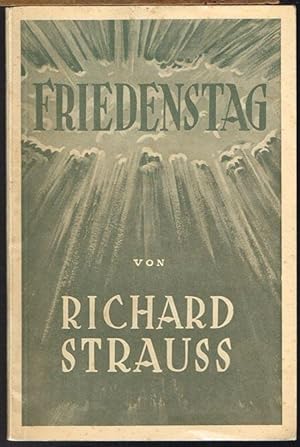 Friedenstag. Oper in einem Aufzug von Joseph Gregor. Musik von Richard Strauss. Op. 81.