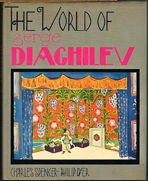 The World of Serge Diaghilev. With contributions by Philip Dyer and Martin Battersby.