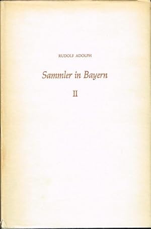 Sammler in Bayern. Band II.