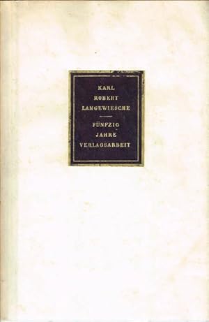 Karl Robert Langewiesche. Fünfzig Jahre Verlagsarbeit.