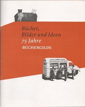 Bücher, Bilder und Ideen. 75 Jahre Büchergilde.