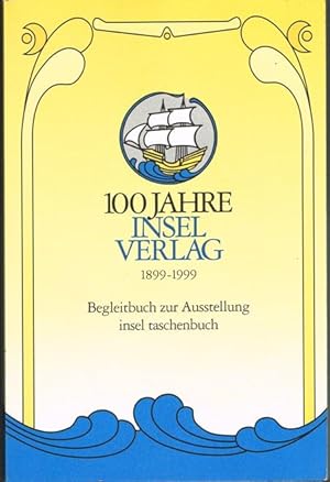 100 Jahre Insel Verlag 1899 - 1999. Begleitbuch zur Ausstellung.