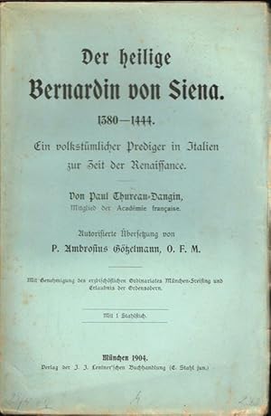 Der heilige Bernardin von Siena 1380-1444. Ein volkstümlicher Prediger in Italien zur Zeit der Re...