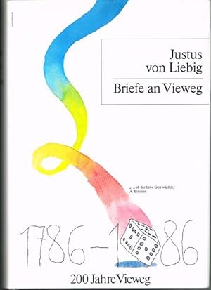 Justus von Liebig. Briefe an Vieweg. Herausgegeben und bearbeitet von Margarete und Wolfgang Schn...