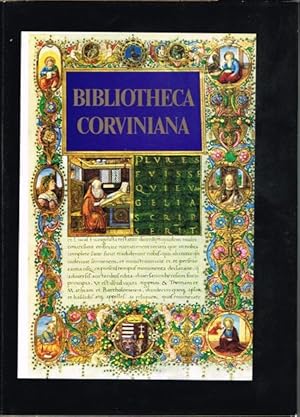 Bibliotheca Corviniana. Die Bibliothek des Königs Matthias Corvinus von Ungarn.