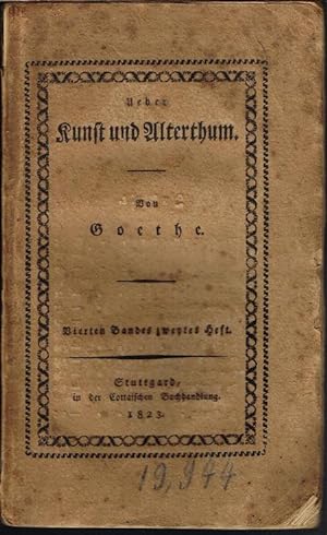 Ueber Kunst und Alterthum. Von Goethe. Vierten Bandes zweytes Heft.