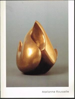 Marianne Rousselle. Bewegende Ruhe. Tönende Stille. Leuchtendes Dunkel. Skulpturen 1944 - 1994.