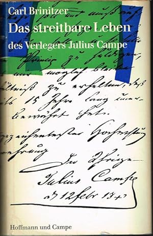 Das streitbare Leben des Verlegers Julius Campe.