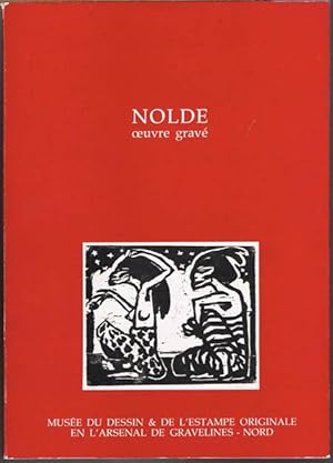 Nolde. Oeuvre gravé. Musée du Dessin et de l'Estampe originale en l'Arsenal de Gravelines.