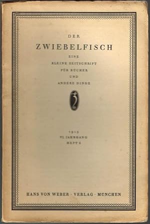 Der Zwiebelfisch. Eine kleine Zeitschrift für Bücher und andere Dinge. VI. Jahrgang, Heft 6, 1915.