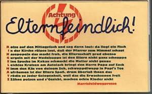 Achtung - Elternfeindlich. Mit Texten von Joachim Ringelnatz und Graphiken von Freunden und Bekan...