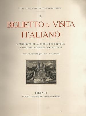 Il biglietto da visita italiano. Contributo alla storia del costume e dell'incisione nel secolo X...
