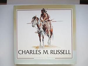 Seller image for Charles M. Russell: paintings and drawings and sculpture in the Amon Carter collection for sale by Aucott & Thomas