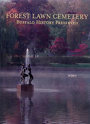 FOREST LAWN CEMETERY : Buffalo History Preserved