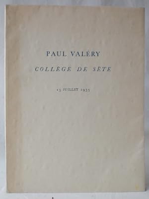 Discours prononce par Paul Valery le 13 juillet 1935 a la distribution des Prix du College de Set...