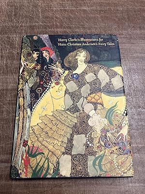 Imagen del vendedor de Harry Clarke 1889-1931: Ten Original Illustrations for Hans Christian Andersen's Fairy Tales a la venta por Mullen Books, ABAA