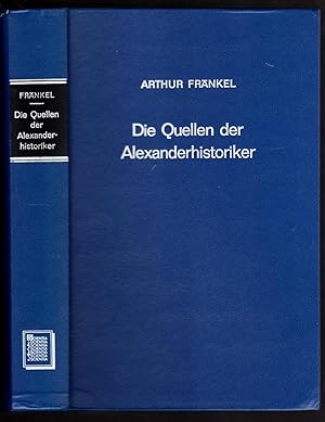 Die Quellen der Alexanderhistoriker. Ein beitrag zur griechischen literaturgeschichte und quellen...