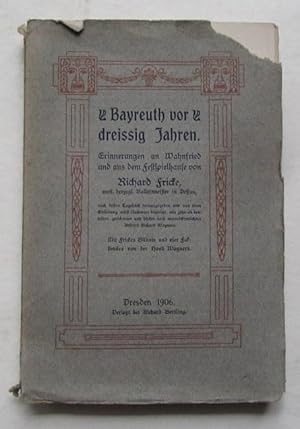 Bayreuth vor dreissig Jahren (Erinnerungen an Wahnfried und aus dem Festspielhause)