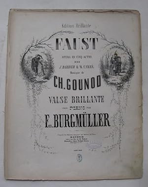 Bild des Verkufers fr Opera en Cinq Actes. Valse Brilliante pour Piano (Musique de Ch. Gounod) zum Verkauf von ANTIQUARIAT H. EPPLER