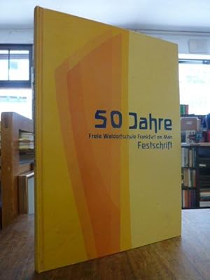 50 Jahre Freie Waldorfschule Frankfurt am Main - Festschrift,