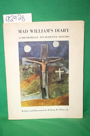 Image du vendeur pour Mad William's Diary : A Memorial to Johnny Adams 1000 limited copies mis en vente par Princeton Antiques Bookshop