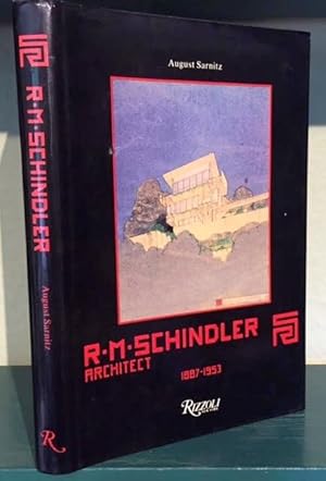 R. M. Schindler, Architect: 1887-1953: A Pupil of Otto Wagner, Between International Style and Sp...