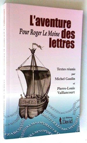Bild des Verkufers fr Pour Roger Le Moine. L'Aventure des lettres zum Verkauf von Claudine Bouvier